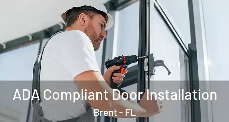  ADA Compliant Door Installation Brent - FL