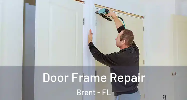  Door Frame Repair Brent - FL