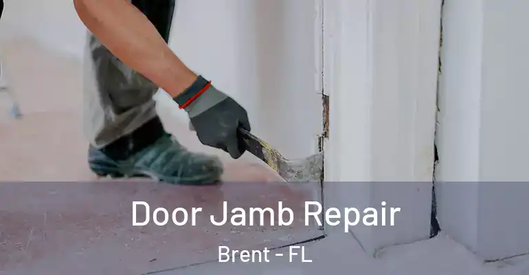 Door Jamb Repair Brent - FL
