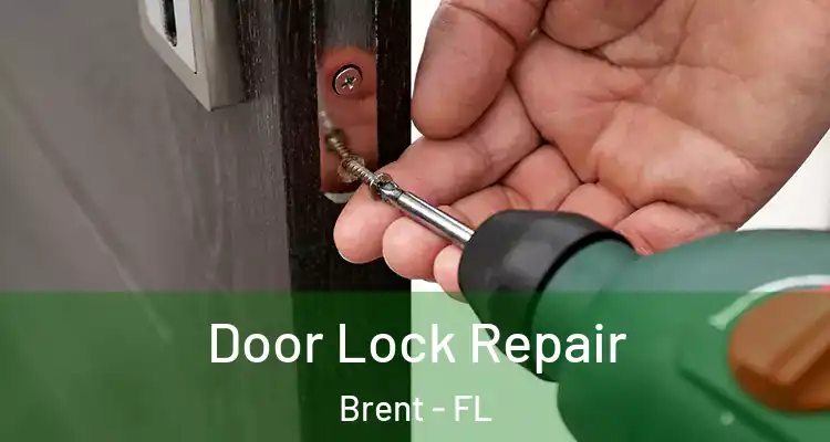  Door Lock Repair Brent - FL