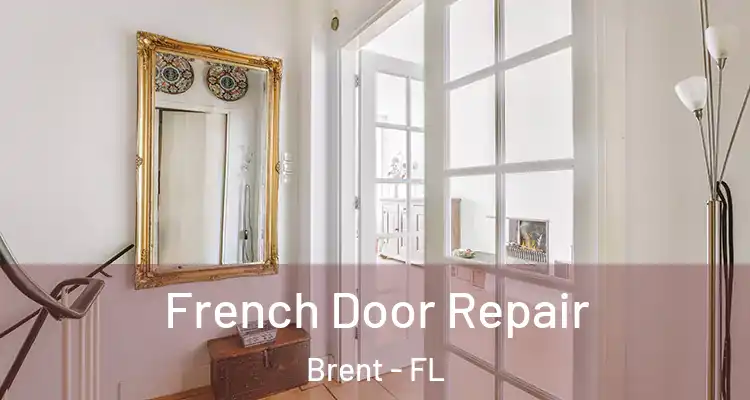  French Door Repair Brent - FL
