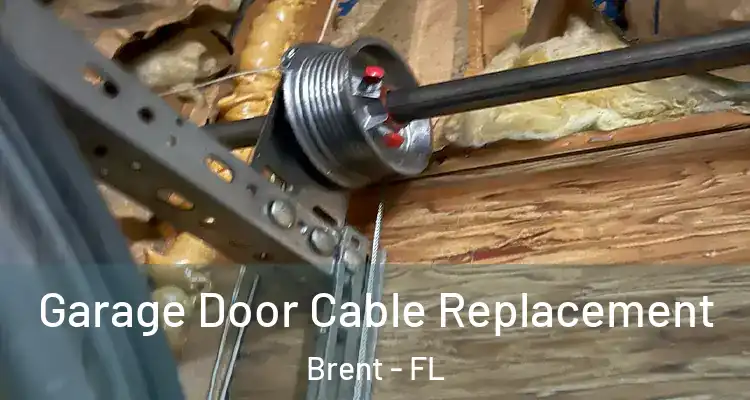  Garage Door Cable Replacement Brent - FL