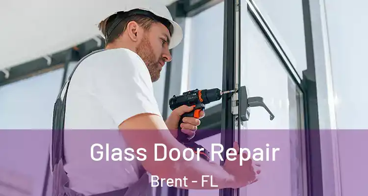  Glass Door Repair Brent - FL