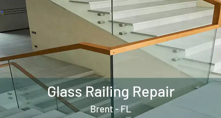  Glass Railing Repair Brent - FL