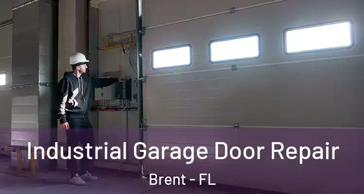  Industrial Garage Door Repair Brent - FL