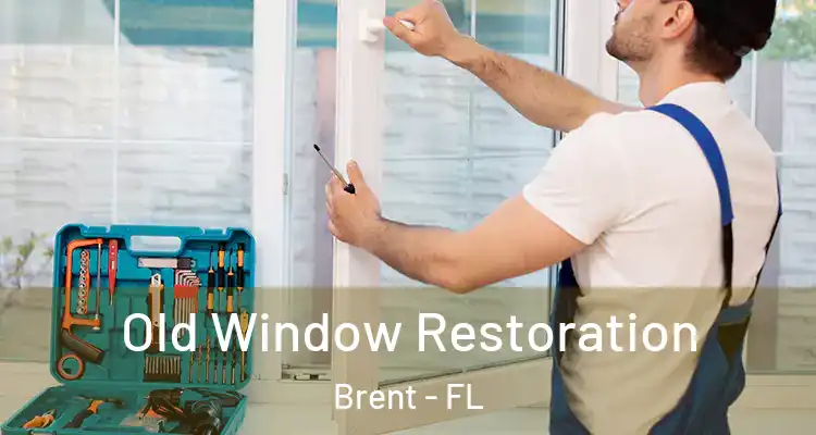  Old Window Restoration Brent - FL