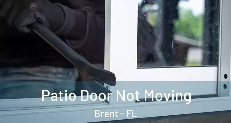  Patio Door Not Moving Brent - FL
