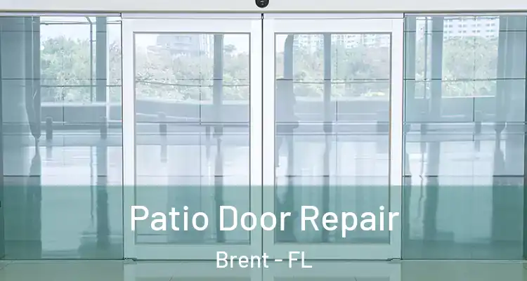  Patio Door Repair Brent - FL
