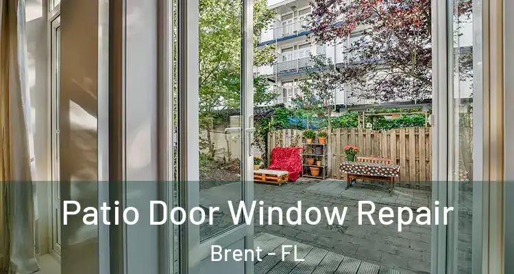  Patio Door Window Repair Brent - FL