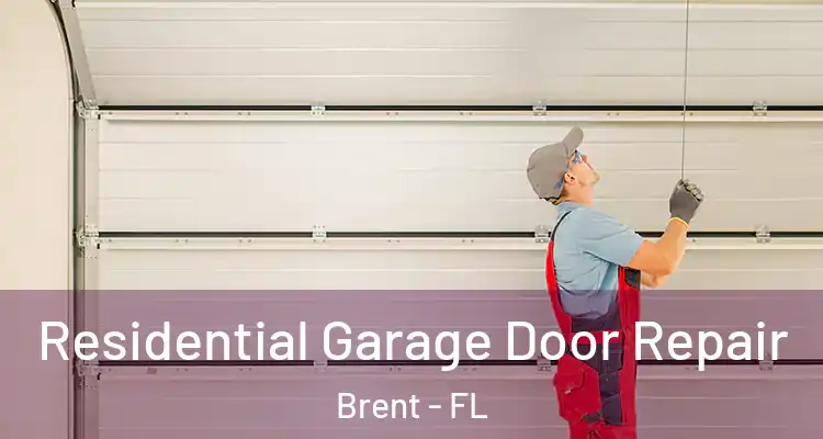  Residential Garage Door Repair Brent - FL