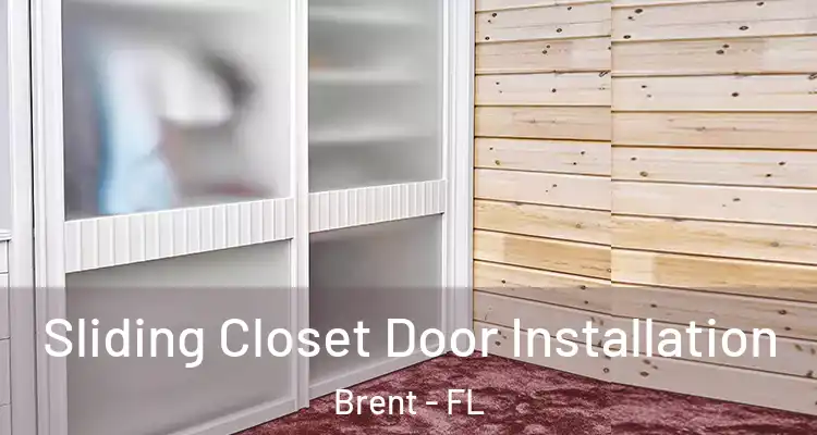  Sliding Closet Door Installation Brent - FL