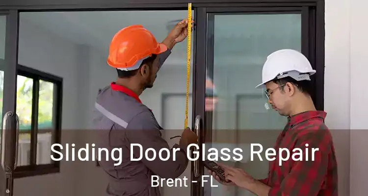  Sliding Door Glass Repair Brent - FL
