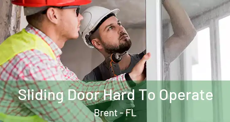  Sliding Door Hard To Operate Brent - FL