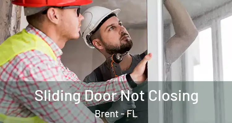  Sliding Door Not Closing Brent - FL