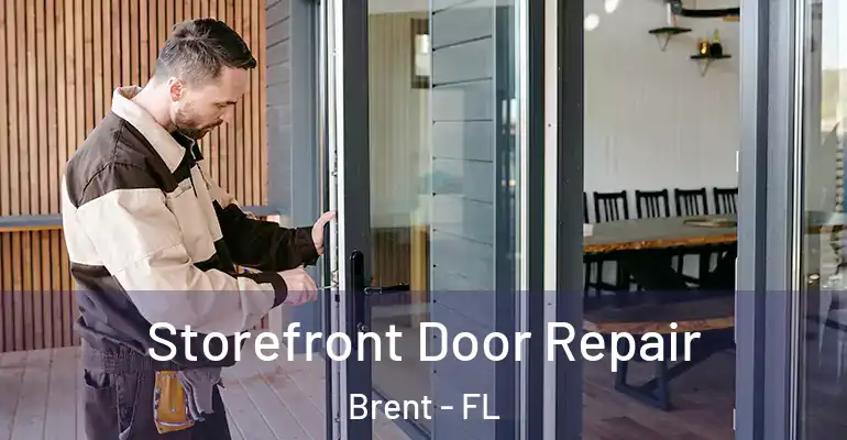  Storefront Door Repair Brent - FL